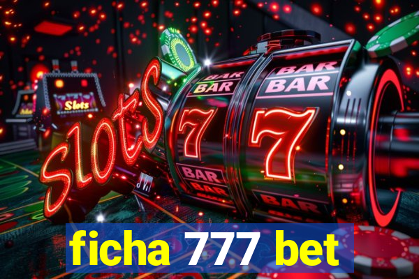 ficha 777 bet